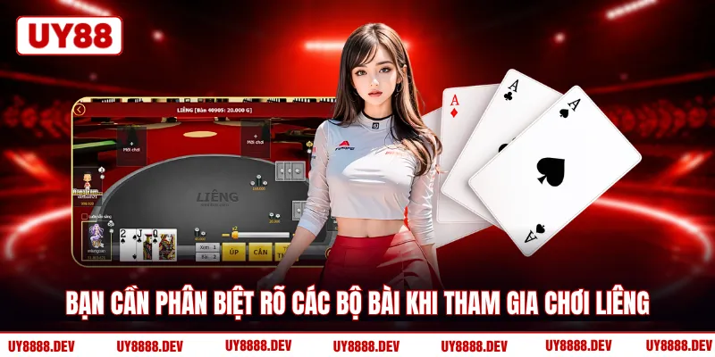 Bạn cần phân biệt rõ các bộ bài khi tham gia chơi Liêng 
