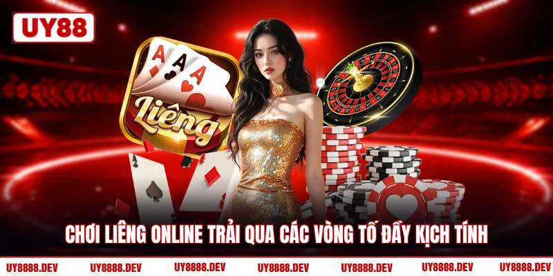 Chơi Liêng online trải qua các vòng tố đầy kịch tính 