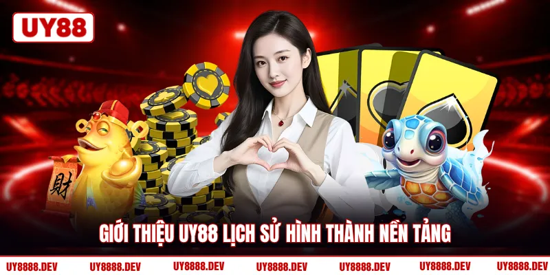 Giới thiệu UY88 lịch sử hình thành nền tảng