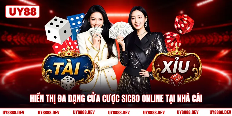 Hiển thị đa dạng cửa cược Sicbo online tại nhà cái