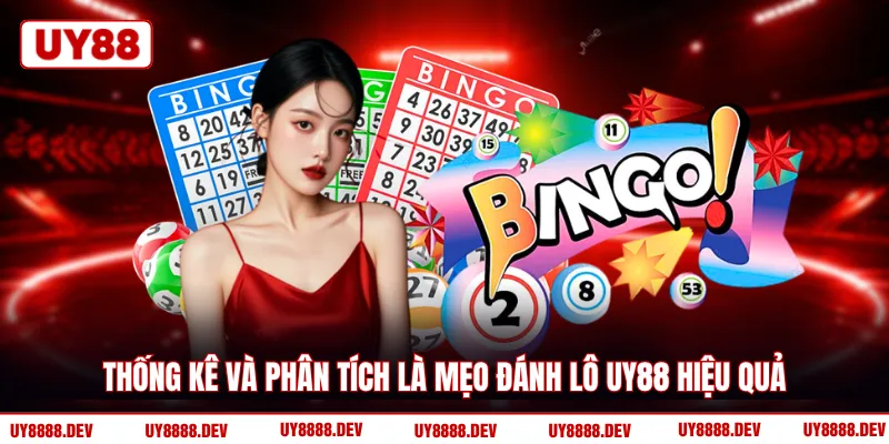 Thống kê và phân tích là mẹo đánh lô UY88 hiệu quả