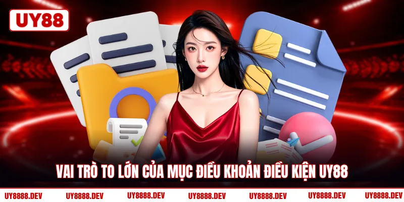 Vai trò to lớn của mục điều khoản điều kiện UY88)