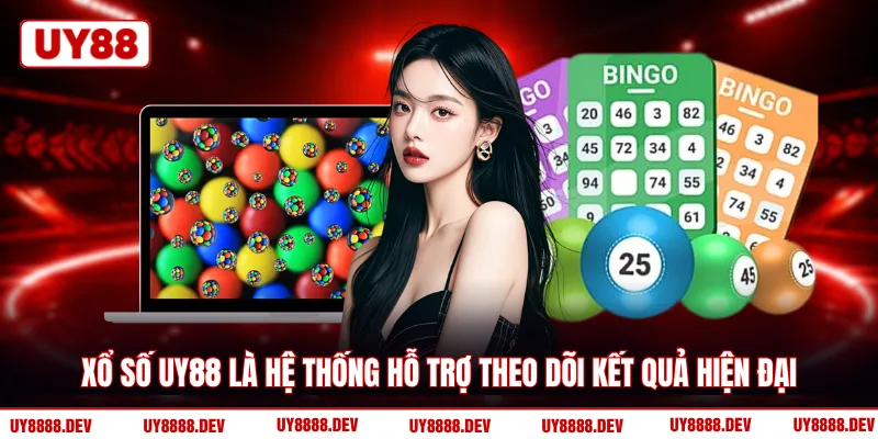 Xổ số UY88 là hệ thống hỗ trợ theo dõi kết quả hiện đại
